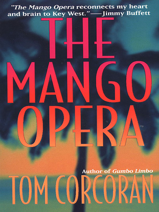Title details for The Mango Opera by Tom Corcoran - Available